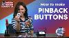 How To Make A Pinback Button With A Button Maker From American Button Machines