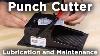 Punch Cutter Lubrication And Maintenance General Maintenance Tips